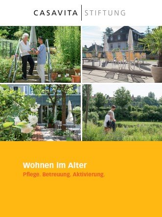 Vier Bilder in einer Broschüre zeigen Alltagsszenen bei Casavita: Eine Pflegeperson begleitet eine Bewohnende im Garten, eine sonnige Terrasse mit Sitzgelegenheiten, der Aussenbereich mit Blumen und Tischen sowie ein Spaziergang entlang der Birs.